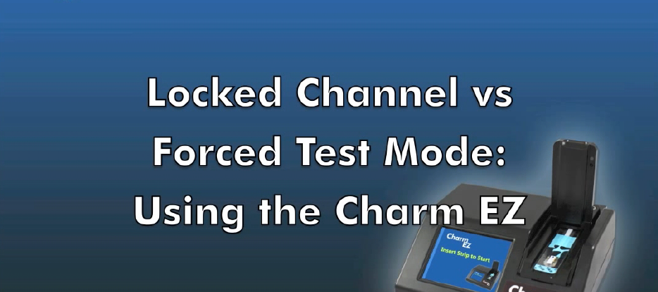 Charm EZ - Locked Channel vs Forced Test Mode